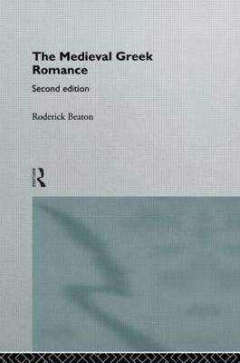 The Medieval Greek Romance by Roderick Beaton image