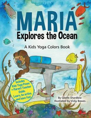 Maria Explores the Ocean: A Kids Yoga Colors Book by Giselle Shardlow image