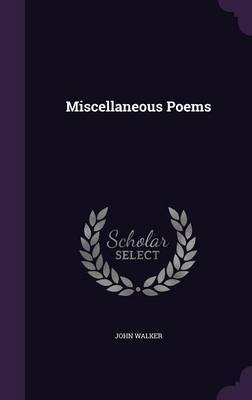 Miscellaneous Poems by John Walker image