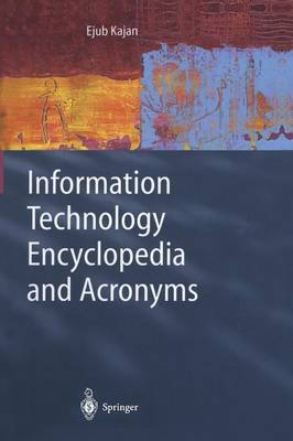 Information Technology Encyclopedia and Acronyms by Ejub Kajan image