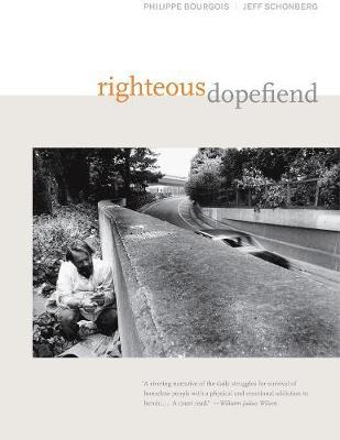 Righteous Dopefiend by Philippe Bourgois image