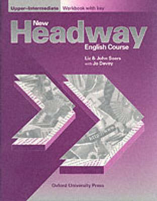 New Headway: Upper-Intermediate: Workbook (with Key) by John and Liz Soars