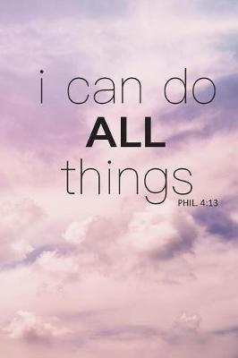 I Can Do All Things by Christian Verse Notebook