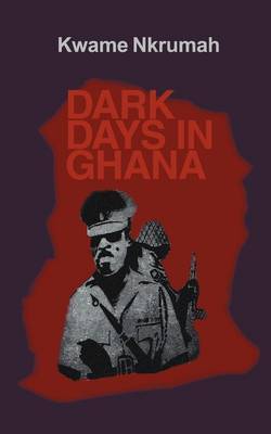 Dark Days in Ghana by Kwame Nkrumah image