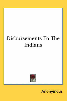 Disbursements To The Indians on Paperback by * Anonymous