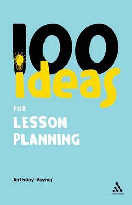 100 Ideas for Lesson Planning by Anthony Haynes image