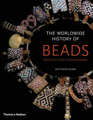 The Worldwide History of Beads by Lois Sherr Dubin image