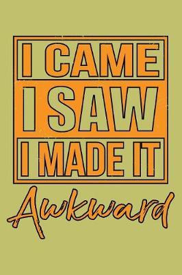 I Came I saw I Made It Awkward by Books by 3am Shopper image