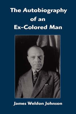 The Autobiography of an Ex-Colored Man on Hardback by James Weldon Johnson