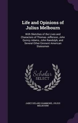 Life and Opinions of Julius Melbourn by Jabez Delano Hammond image