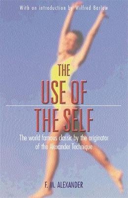 The Use Of The Self by F.Matthias Alexander image