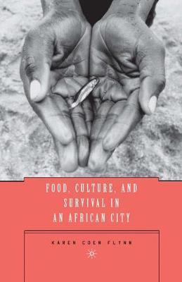 Food, Culture, and Survival in an African City by K Flynn image