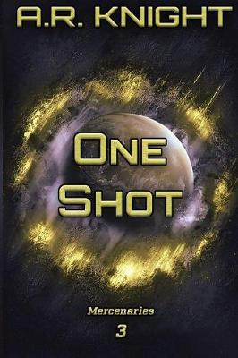 One Shot by A.R. Knight