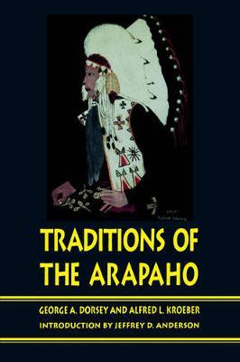Traditions of the Arapaho by George A. Dorsey image