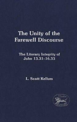 The Unity of the Farewell Discourse by L Scott Kellum image