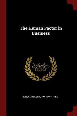The Human Factor in Business by Benjamin Seebohm Rowntree image