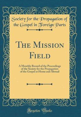 The Mission Field by Society for the Propagation of Th Parts image