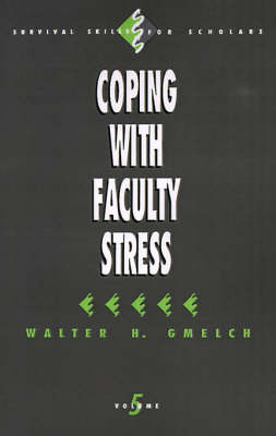 Coping with Faculty Stress by Walter H. Gmelch