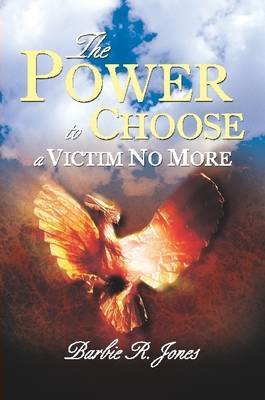 The Power to Choose - a Victim No More by Barbie Jones image