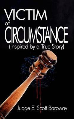 Victim of Circumstance by Judge E. Scott Baroway image