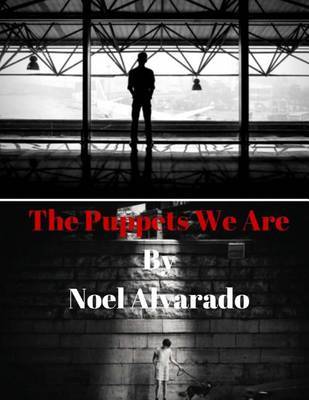 The Puppets We Are: ACT 1: The Alpha and Omegas Program by Noel Alvarado image