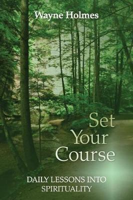 Set Your Course by Wayne Holmes image