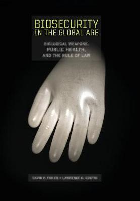 Biosecurity in the Global Age on Hardback by David P Fidler