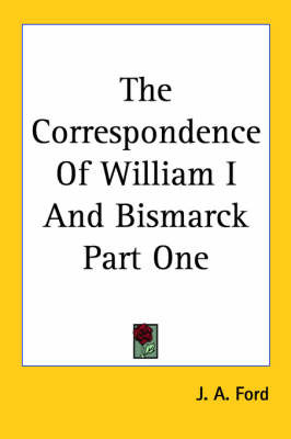 The Correspondence Of William I And Bismarck Part One image