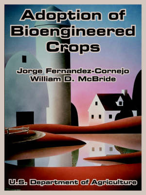 Adoption of Bioengineered Crops on Paperback by Jorge Fernandez-Cornejo