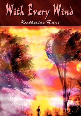 With Every Wind on Hardback by Katherine Dane