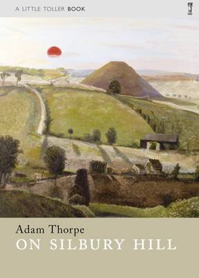 On Silbury Hill by Adam Thorpe image