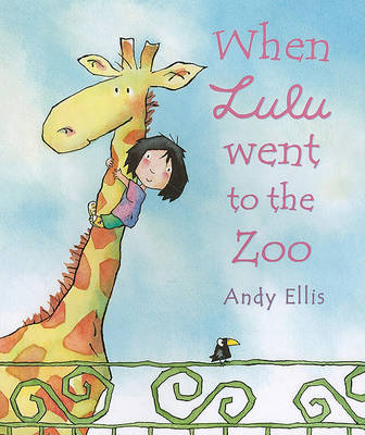 When Lulu Went to the Zoo on Hardback by Andy Ellis