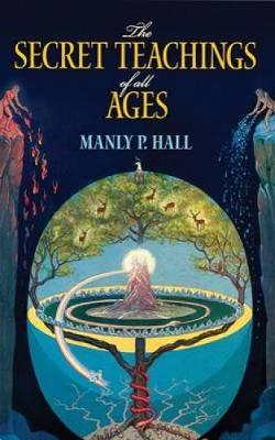 The Secret Teachings of All Ages by Manly P. Hall image
