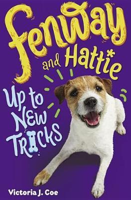 Fenway and Hattie Up to New Tricks by Victoria J Coe image