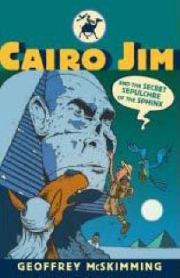 Cairo Jim and the Secret Sepulchre of the Sphinx by Geoffrey McSkimming image
