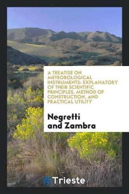 A Treatise on Meteorological Instruments by Negretti And Zambra image
