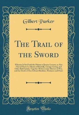 The Trail of the Sword by Gilbert Parker image