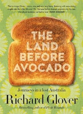 The Land Before Avocado by Richard Glover image