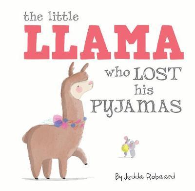 The Little Llama Who Lost His Pyjamas by Jedda Robaard image