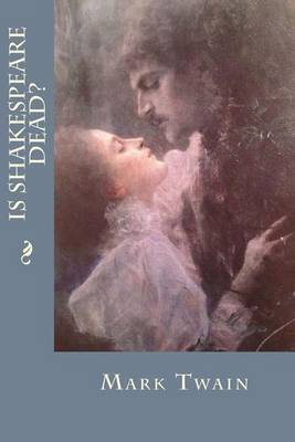 Is Shakespeare Dead? on Paperback by Mark Twain )