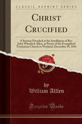 Christ Crucified by William Alllen