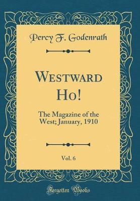 Westward Ho!, Vol. 6 by Percy F Godenrath image