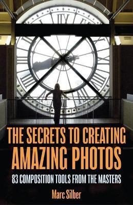 The Secrets to Amazing Photo Composition by Marc Silber image