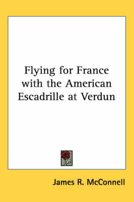 Flying for France with the American Escadrille at Verdun by James McConnell image
