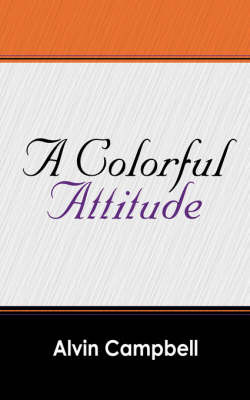 A Colorful Attitude by Alvin Campbell image