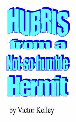 Hubris From A Not-So-Humble Hermit by Victor Kelley image