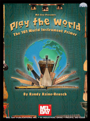 Play the World: The 101 World Instrument Primer by Randy Raine-Reusch image