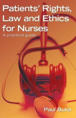 Patients' Rights, Law and Ethics for Nurses: A Practical Guide by Paul Buka image