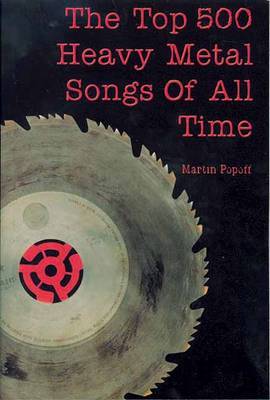 The Top 500 Heavy Metal Songs of All Time by Martin Popoff image