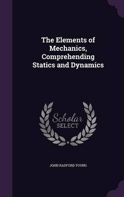 The Elements of Mechanics, Comprehending Statics and Dynamics image